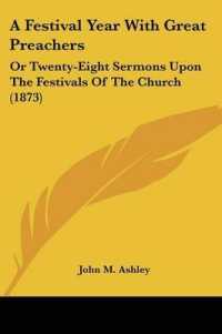 A Festival Year with Great Preachers : Or Twenty-Eight Sermons upon the Festivals of the Church (1873)