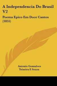 A Independencia Do Brasil V2 : Poema Epico Em Doce Cantos (1855)