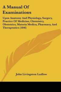 A Manual of Examinations : Upon Anatomy and Physiology, Surgery, Practice of Medicine, Chemistry, Obstetrics, Materia Medica, Pharmacy, and Therapeutics (1846)