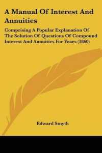 A Manual of Interest and Annuities : Comprising a Popular Explanation of the Solution of Questions of Compound Interest and Annuities for Years (1860)