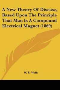 A New Theory of Disease, Based upon the Principle That Man Is a Compound Electrical Magnet (1869)
