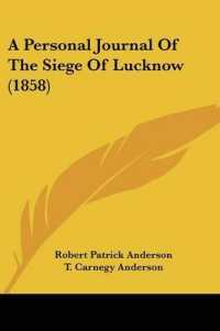 A Personal Journal of the Siege of Lucknow (1858)