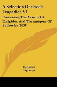 A Selection of Greek Tragedies V1 : Containing the Alcestis of Euripides, and the Antigone of Sophocles (1837)