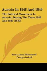 Austria in 1848 and 1849 : The Political Movement in Austria, during the Years 1848 and 1849 (1850)