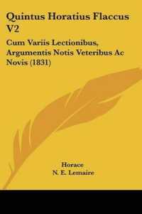 Quintus Horatius Flaccus V2 : Cum Variis Lectionibus, Argumentis Notis Veteribus Ac Novis (1831)