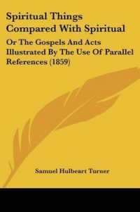 Spiritual Things Compared with Spiritual : Or the Gospels and Acts Illustrated by the Use of Parallel References (1859)