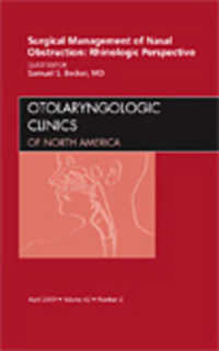 Surgical Management of Nasal Obstruction: Rhinologic Perspective, an Issue of Otolaryngologic Clinics (The Clinics: Surgery)