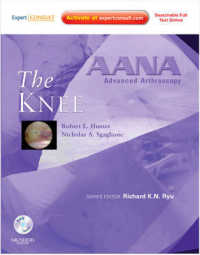 膝：AANA関節鏡先端技術シリーズ<br>AANA Advanced Arthroscopy: The Knee : Expert Consult: Online, Print and DVD (Aana Advanced Arthroscopy)