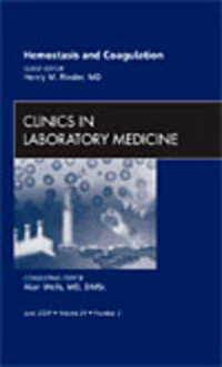 Hemostasis and Coagulation, an Issue of Clinics in Laboratory Medicine (The Clinics: Internal Medicine)
