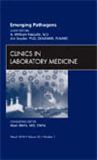 Emerging Pathogens, an Issue of Clinics in Laboratory Medicine (The Clinics: Internal Medicine)