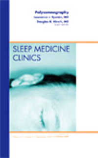 Polysomnography, an Issue of Sleep Medicine Clinics (The Clinics: Internal Medicine)