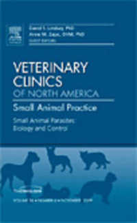 Small Animal Parasites: Biology and Control, an Issue of Veterinary Clinics: Small Animal Practice (The Clinics: Veterinary Medicine)