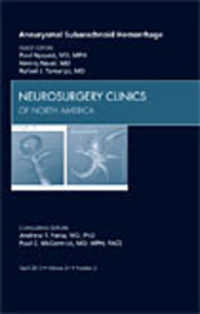 Aneurysmal Subarachnoid Hemorrhage, an Issue of Neurosurgery Clinics (The Clinics: Surgery)