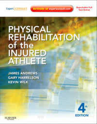 負傷運動選手の理学的リハビリテーション<br>Physical Rehabilitation of the Injured Athlete : Expert Consult - Online and Print （4TH）