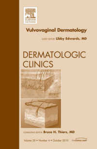 Vulvovaginal Dermatology, an Issue of Dermatologic Clinics (The Clinics: Dermatology)