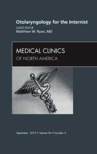 Otolaryngology for the Internist, an Issue of Medical Clinics of North America (The Clinics: Internal Medicine)