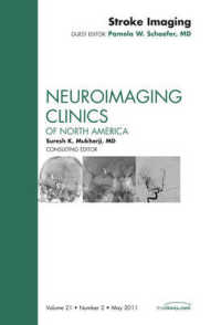 Stroke Imaging, an Issue of Neuroimaging Clinics (The Clinics: Radiology)