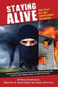 Staying Alive : How to Act Fast and Survive Deadly Encounters
