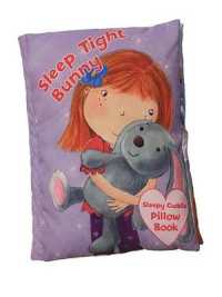 Sleep Tight Bunny : A Soft and Snuggly Pillow Book