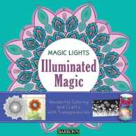 Illuminated Magic : Wonderful Coloring and Crafts with Transparencies (Magic Lights) （CLR CSM）