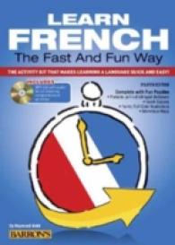 Learn French the Fast and Fun Way with Online Audio: the Activity Kit That Makes Learning a Language Quick and Easy! (Barron's Fast and Fun Foreign Languages) （Fourth）