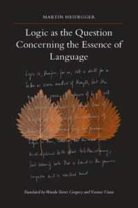 ハイデガー『言葉の本質への問いとしての論理学』（英訳）<br>Logic as the Question Concerning the Essence of Language (Suny series in Contemporary Continental Philosophy)