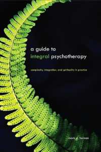 A Guide to Integral Psychotherapy : Complexity, Integration, and Spirituality in Practice (Suny series in Integral Theory)
