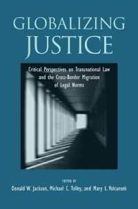 Globalizing Justice : Critical Perspectives on Transnational Law and the Cross-Border Migration of Legal Norms (Suny series in the Foundations of the Democratic State)