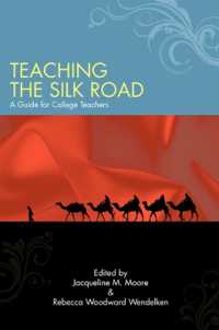 Teaching the Silk Road : A Guide for College Teachers (Suny series in Asian Studies Development)