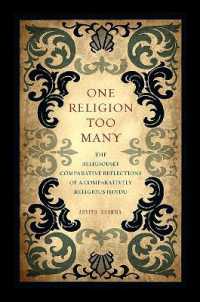 One Religion Too Many : The Religiously Comparative Reflections of a Comparatively Religious Hindu