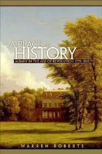 A Place in History : Albany in the Age of Revolution, 1775-1825 (Excelsior Editions)
