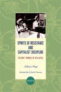 Spirits of Resistance and Capitalist Discipline : Factory Women in Malaysia (Suny series in the Anthropology of Work) （2ND）