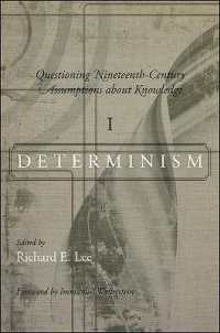 １９世紀の知の前提を問う：決定論<br>Questioning Nineteenth-Century Assumptions about Knowledge, I : Determinism (Suny series, Fernand Braudel Center Studies in Historical Social Science)