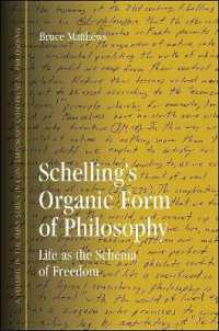 Schelling's Organic Form of Philosophy : Life as the Schema of Freedom (Suny series in Contemporary Continental Philosophy)