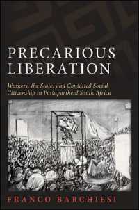 Precarious Liberation : Workers, the State, and Contested Social Citizenship in Postapartheid South Africa (Suny series in Global Modernity)
