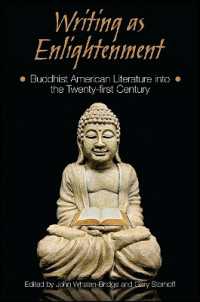 Writing as Enlightenment : Buddhist American Literature into the Twenty-first Century (Suny series in Buddhism and American Culture)
