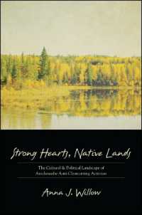 Strong Hearts, Native Lands : The Cultural and Political Landscape of Anishinaabe Anti-Clearcutting Activism (Suny series, Tribal Worlds: Critical Studies in American Indian Nation Building)