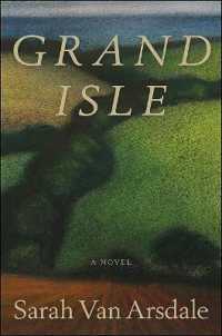 Grand Isle : A Novel (Excelsior Editions)
