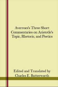 Averroes's Three Short Commentaries on Aristotle's 'Topics,' 'Rhetoric,' and 'Poetics'