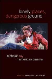 Lonely Places, Dangerous Ground : Nicholas Ray in American Cinema (Suny series, Horizons of Cinema)