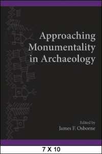 Approaching Monumentality in Archaeology (Suny series, the Institute for European and Mediterranean Archaeology Distinguished Monograph Series)