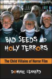 Bad Seeds and Holy Terrors : The Child Villains of Horror Film (Suny series, Horizons of Cinema)