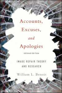 Accounts， Excuses， and Apologies， Second Edition : Image Repair Theory and Research
