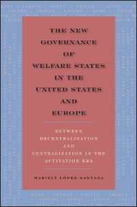 The New Governance of Welfare States in the United States and Europe : Between Decentralization and Centralization in the Activation Era