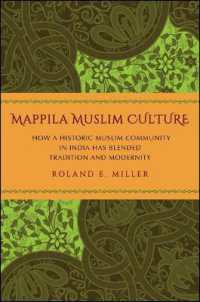Mappila Muslim Culture : How a Historic Muslim Community in India Has Blended Tradition and Modernity (Suny series in Religious Studies)