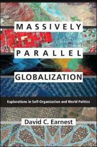 Massively Parallel Globalization : Explorations in Self-Organization and World Politics (Suny series, James N. Rosenau series in Global Politics)