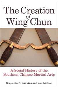 The Creation of Wing Chun : A Social History of the Southern Chinese Martial Arts