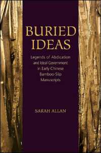 Buried Ideas : Legends of Abdication and Ideal Government in Early Chinese Bamboo-Slip Manuscripts (Suny series in Chinese Philosophy and Culture)