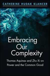 Embracing Our Complexity : Thomas Aquinas and Zhu XI on Power and the Common Good (Suny series in Chinese Philosophy and Culture)