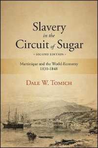 Slavery in the Circuit of Sugar : Martinique and the World-Economy, 1830-1848 (Suny Press Open Access) （2ND）
